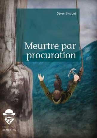 bloquet-serge-meurtre-par-procuration_0