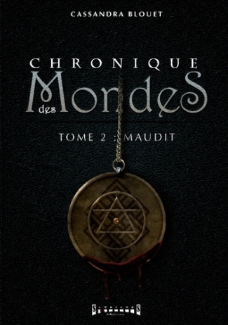 blouet-cassandra-chronique-des-mondes-tome-2-maudit_0