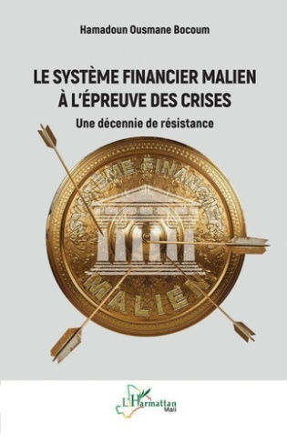 bocoum-hamadoun-ousmane-le-systeme-financier-malien-a-l-epreuve-des-crises-une-decennie-de-resistance_0