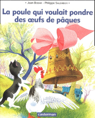 La poule qui voulait pondre des oeufs de pâques