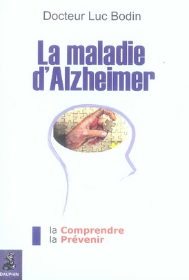 bodin-luc-la-maladie-d-alzheimer-la-comprendre-et-la-prevenir_0