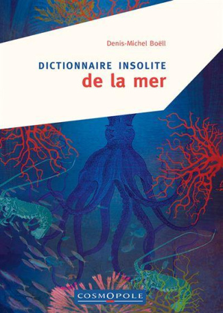 boell-denis-michel-dictionnaire-insolite-de-la-mer_0
