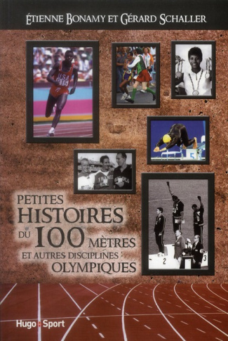 bonamy-etienne-3b-schaller-gerard-petites-histoires-du-100-metres-et-autres-disciplines-olympiques_0