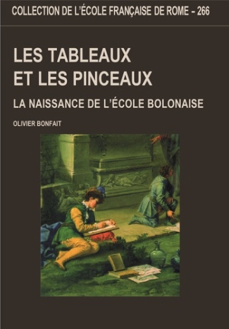 bonfait-olivier-les-tableaux-et-les-pinceaux-la-naissance-de-l-ecole-bolonaise-1680-1780_0