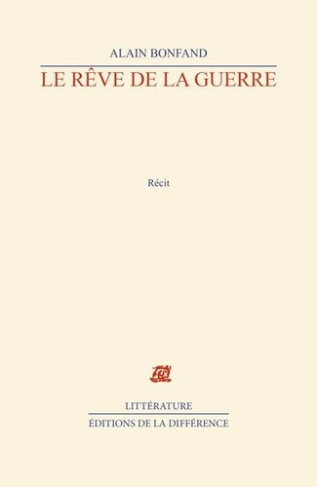 bonfand-alain-le-reve-de-la-guerre-recit_0