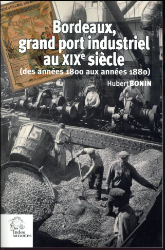 bonin-hubert-bordeaux-grand-port-industriel-au-xixe-siecle-des-annees-1800-aux-annees-1880_0