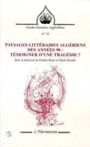 bonn-charles-paysages-litteraires-algeriens-des-annees-90-temoigner-d-une-tragedie_0