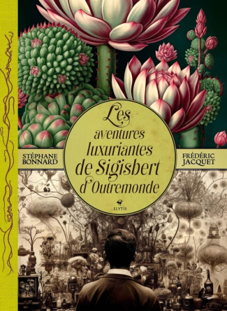 bonnard-stephane-jacquet-frederic-les-aventures-luxuriantes-de-sigisbert-d-outremonde_0