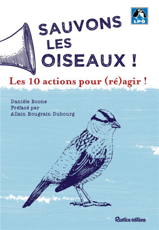 boone-daniele-3b-bougrain-dubourg-allain-sauvons-les-oiseaux-10-actions-pour-re-agir_0