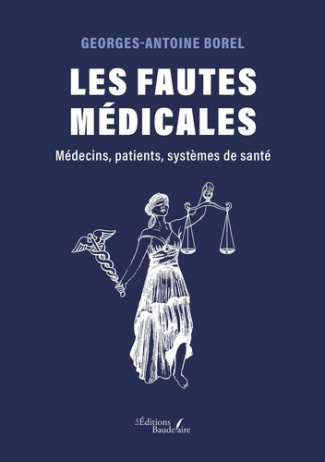 borel-georges-antoine-les-fautes-medicales-medecins-patients-systemes-de-sante_0