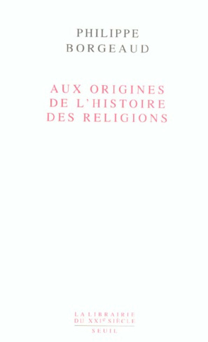 borgeaud-philippe-aux-origines-de-l-histoire-des-religions_0