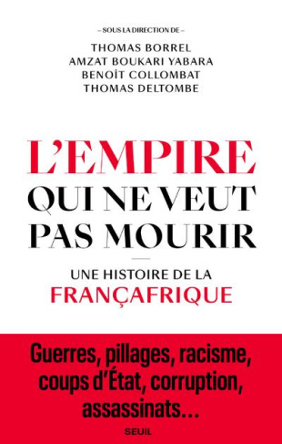borrel-thomas-3b-boukari-yabara-amzat-3b-collombat-b-l-empire-qui-ne-veut-pas-mourir-une-histoire-de-la-francafrique_0