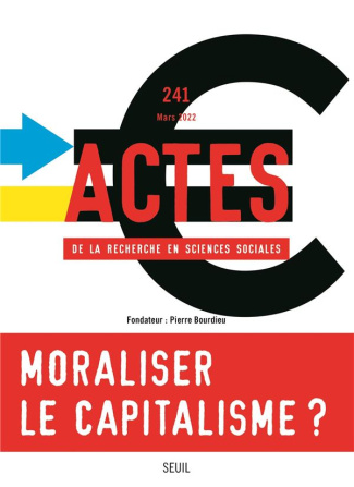 bory-anne-3b-bosvieux-onyekwelu-charles-3b-boussard-actes-de-la-recherche-en-sciences-sociales-n-241-mars-2022-moraliser-le-capitalisme_0