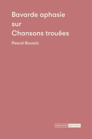 bouaziz-pascal-bavarde-aphasie-sur-chansons-trouees_0
