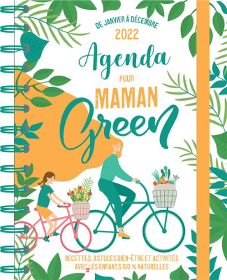 boudaille-lorin-stephanie-agenda-pour-maman-green-recettes-astuces-bien-etre-et-activites-avec-les-enfants-100-naturelles_0