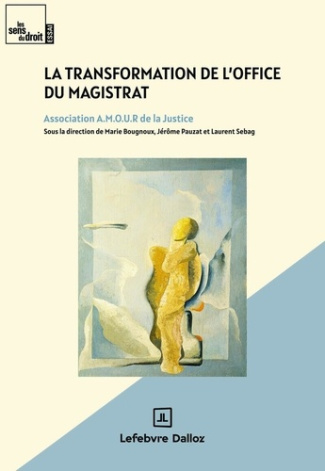 bougnoux-marie-pauzat-jerome-sebag-laurent-la-transformation-de-l-office-du-magistrat-association-a-m-o-u-r-de-la-justice_0