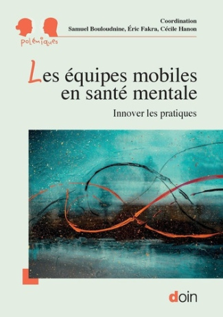 bouloudnine-samuel-fakra-eric-hanon-cecile-les-equipes-mobiles-en-sante-mentale-innover-les-pratiques_0