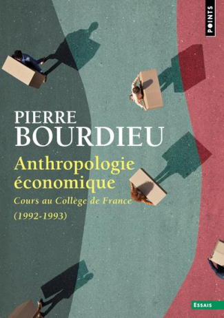 bourdieu-pierre-3b-boyer-robert-3b-champagne-patrick-anthropologie-economique-cours-au-college-de-france-1992-1993_0