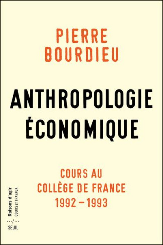 bourdieu-pierre-3b-champagne-patrick-3b-duval-julien-anthropologie-economique-cours-au-college-de-france-1992-1993_0