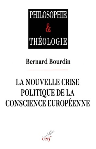 bourdin-bernard-la-nouvelle-crise-politique-de-la-conscience-europeenne-ressources-philosophiques-et-theologiques_0