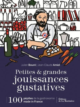 boure-julien-3b-amiel-jean-claude-petites-grandes-jouissances-gustatives-100-pepites-de-la-gastronomie-made-in-france_0