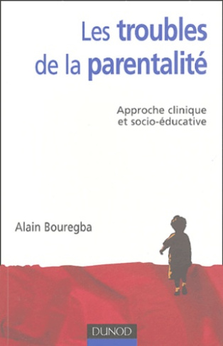 bouregba-alain-les-troubles-de-la-parentalite-approche-clinique-et-socio-educative_0