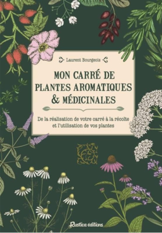 bourgeois-laurent-mon-carre-de-plantes-aromatiques-medicinales-de-la-realisation-de-votre-carre-a-la-recolte-et-l-u_0