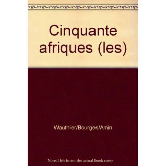 bourges-wauthier-les-cinquante-afriques-tome-2-afrique-centrale-afrique-des-grands-lacs-afrique-australe-ocean_0