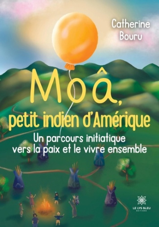 bouru-catherine-moa-petit-indien-d-amerique-un-parcours-initiatique-vers-la-paix-et-le-vivre-ensemble_0