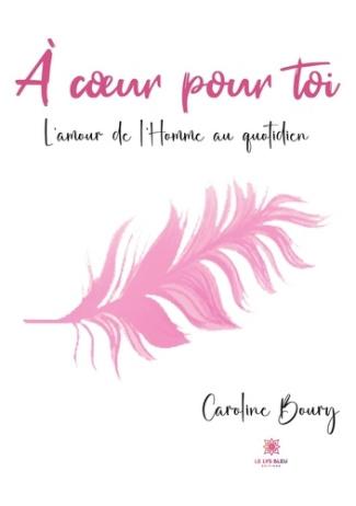 boury-caroline-a-coeur-pour-toi-l-amour-de-l-homme-au-quotidien_0
