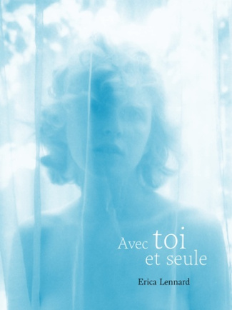 bouveresse-clara-lennard-erica-duras-marguerit-avec-toi-et-seule_0