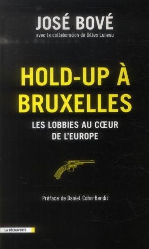 bove-jose-3b-luneau-gilles-3b-cohn-bendit-daniel-hold-up-a-bruxelles-les-lobbies-au-coeur-de-l-europe_0