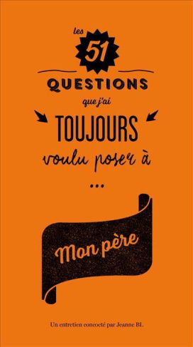 bovier-lapierre-jeanne-les-51-questions-que-j-ai-toujours-voulu-poser-a-mon-pere_0
