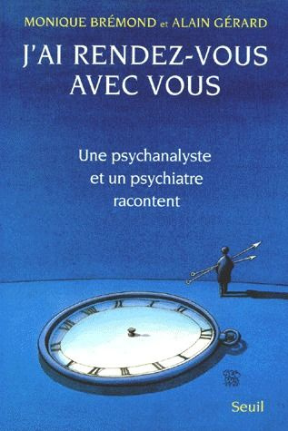 bremond-monique-3b-gerard-alain-j-ai-rendez-vous-avec-vous-une-psychanalyste-et-un-psychiatre-racontent_0