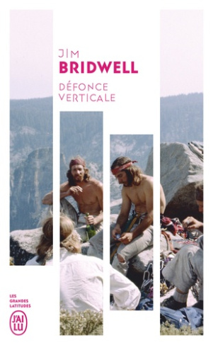 bridwell-jim-defonce-verticale-confessions-d-une-legende-de-l-escalade_0