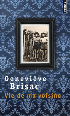 brisac-genevieve-vie-de-ma-voisine_0