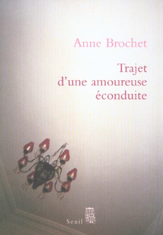 brochet-anne-trajet-d-une-amoureuse-econduite_0