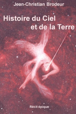 brodeur-jean-christian-histoire-du-ciel-et-de-la-terre_0