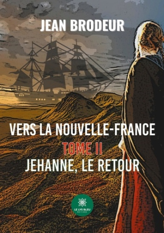 brodeur-jean-vers-la-nouvelle-france-tome-2-jehanne-le-retour_0