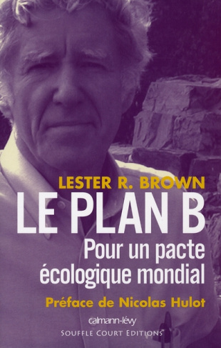 brown-lester-3b-hulot-nicolas-3b-longaretti-pierre-y-le-plan-b-pour-un-pacte-ecologique-mondial_0