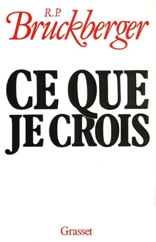 bruckberger-raymond-leopold-ce-que-je-crois_0