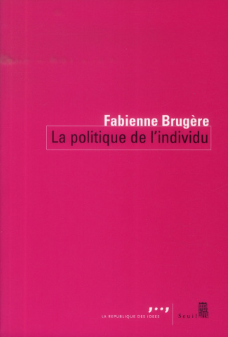 brugere-fabienne-la-politique-de-l-individu_0