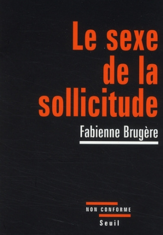 brugere-fabienne-le-sexe-de-la-sollicitude_0
