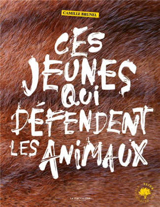 brunel-camille-ces-jeunes-qui-defendent-les-animaux_0