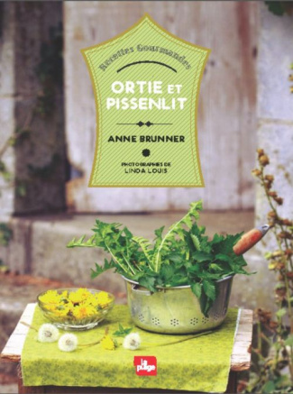 brunner-anne-3b-louis-linda-ortie-et-pissenlit-recettes-gourmandes_0