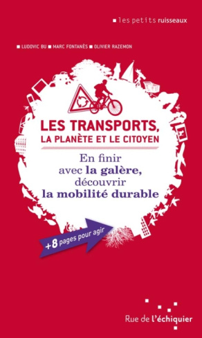 bu-ludovic-3b-fontanes-marc-3b-razemon-olivier-les-transports-la-planete-et-le-citoyen-en-finir-avec-la-galere-decouvrir-la-mobilite-durable_0