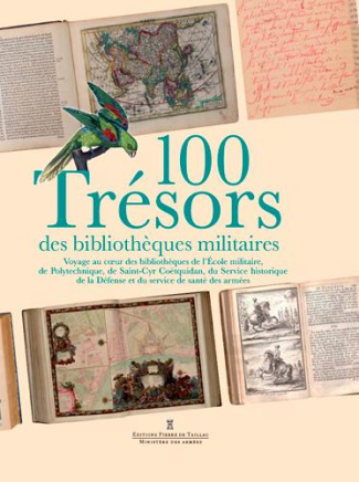 buanic-geyer-myriam-3b-cloquier-christophe-3b-dubos-100-tresors-des-bibliotheques-militaires-voyage-au-coeur-des-bibliotheques-de-l-ecole-militaire-de_0