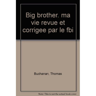 buchanan-thomas-big-brother-ma-vie-revue-et-corrigee-par-le-fbi_0