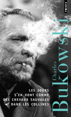 bukowski-charles-3b-beauchamp-thierry-les-jours-s-en-vont-comme-des-chevaux-sauvages-dans-les-collines_0