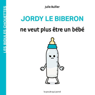 bullier-julie-jordy-le-biberon-ne-veut-plus-etre-un-bebe_0